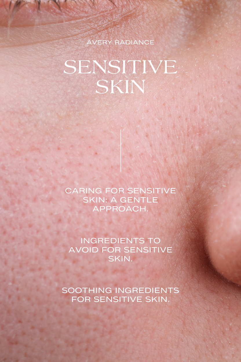 Caring for Sensitive Skin: A Gentle Approach – Avery Radiance